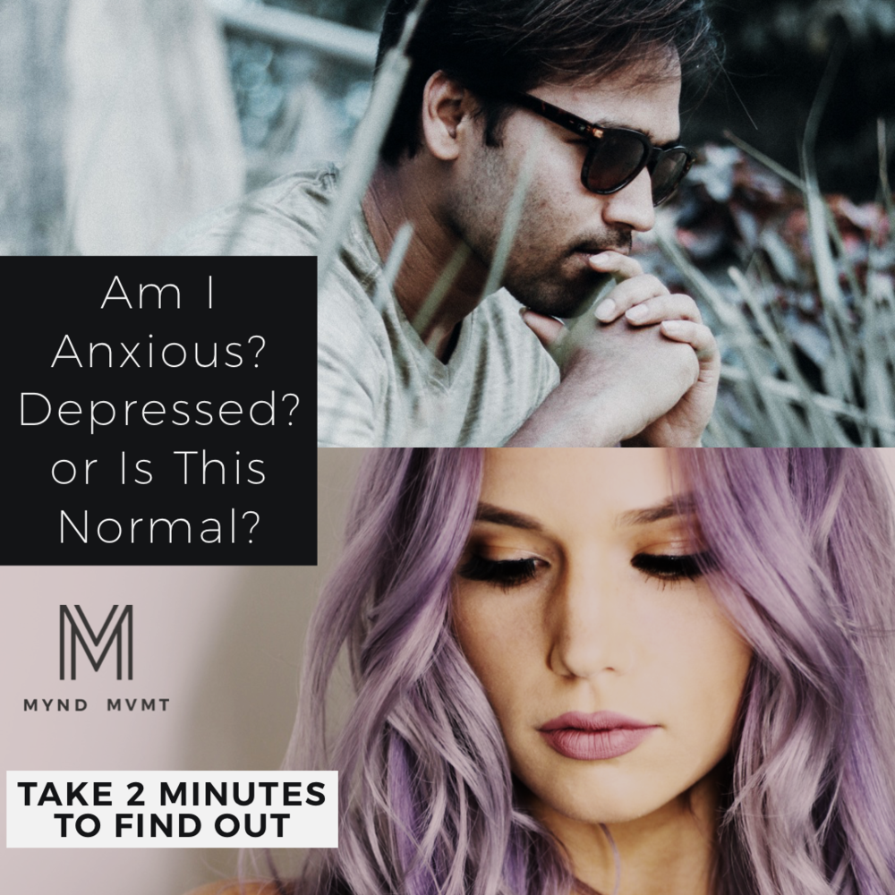 Am I Anxious? Depressed? Or is this normal?