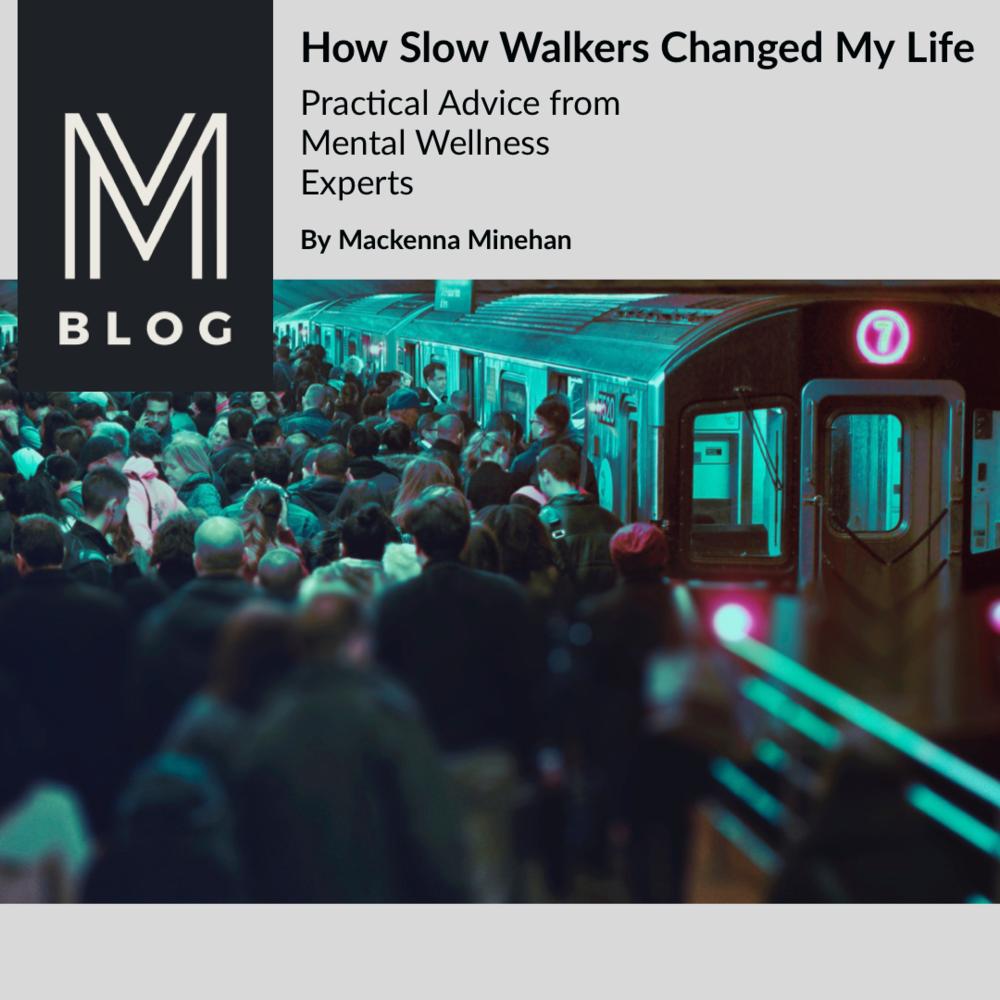 How Slow Walkers Changed My Entire Life by Mackenna Minehan